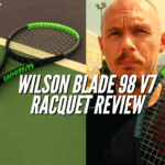 Wilson Blade 98 V7 Racquet Review