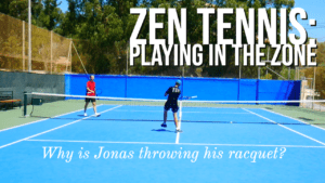 Zen Tennis - Playing in the Zone