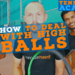 How to Handle High Balls