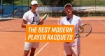 best modern player rackets