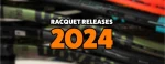 tennis racquets releases in 2024